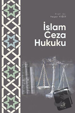 İslam Ceza Hukuku - Yaşar Yiğit - Fecr Yayınları - Fiyatı - Yorumları 