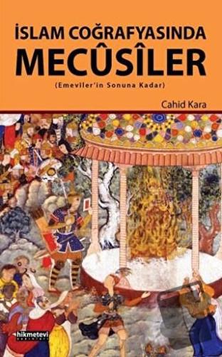 İslam Coğrafyasında Mecusiler - Cahid Kara - Hikmetevi Yayınları - Fiy