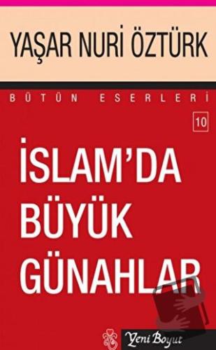 İslam’da Büyük Günahlar - Bütün Eserleri 10 - Yaşar Nuri Öztürk - Yeni