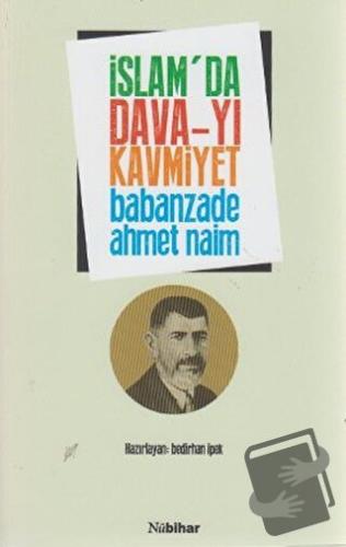 İslam’da Dava-yı Kavmiyet - Babanzade Ahmed Naim - Nubihar Yayınları -