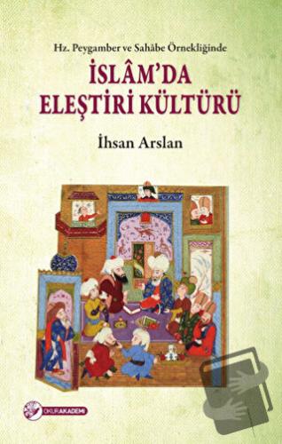 İslam’da Eleştiri Kültürü - İhsan Arslan - Okur Akademi - Fiyatı - Yor