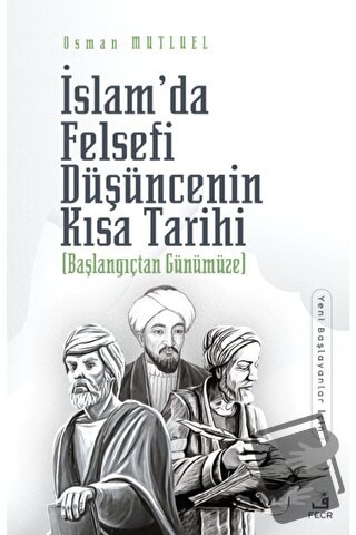 İslam’da Felsefi Düşüncenin Kısa Tarihi - Osman Mutluel - Fecr Yayınla