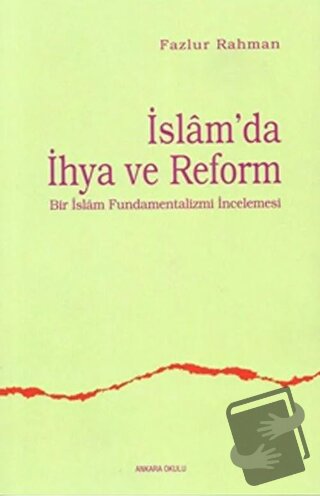 İslam’da İhya ve Reform - Fazlur Rahman - Ankara Okulu Yayınları - Fiy