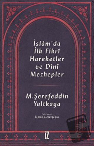 İslam’da İlk Fikri Hareketler ve Dini Mezhepler - Mehmed Şerefeddin Ya