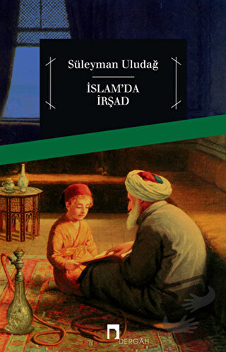 İslam’da İrşad - Süleyman Uludağ - Dergah Yayınları - Fiyatı - Yorumla