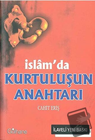 İslam’da Kurtuluşun Anahtarı - Cahit Eriş - Gülhane Yayınları - Fiyatı