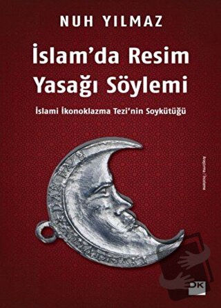 İslam’da Resim Yasağı Söylemi - Nuh Yılmaz - Doğan Kitap - Fiyatı - Yo