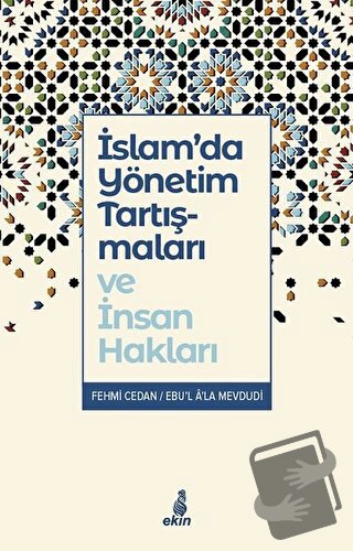 İslam’da Yönetim Tartışmaları ve İnsan Hakları - Ebu’l Ala Mevdudi - E