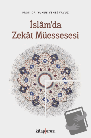 İslam’da Zekat Müessesesi - Yunus Vehbi Yavuz - Kitap Arası - Fiyatı -