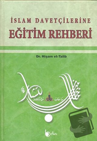 İslam Davetçilerine Eğitim Rehberi (Ciltli) - Hişam et-Talib - Beka Ya