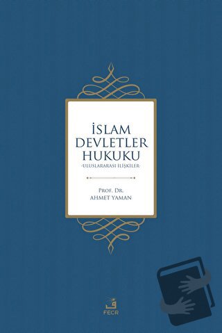 İslam Devletler Hukuku - Ahmet Yaman - Fecr Yayınları - Fiyatı - Yorum