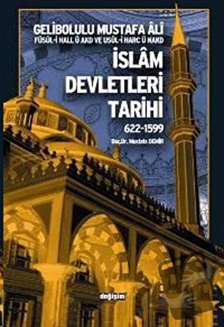 İslam Devletleri Tarihi 622-1599 - Mustafa Demir - Değişim Yayınları -