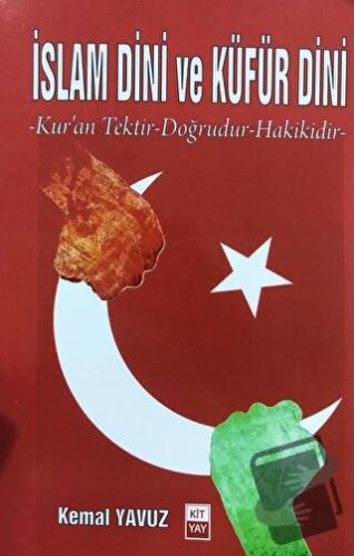 İslam Dini ve Küfür Dini - Kemal Yavuz - Kityay - Fiyatı - Yorumları -