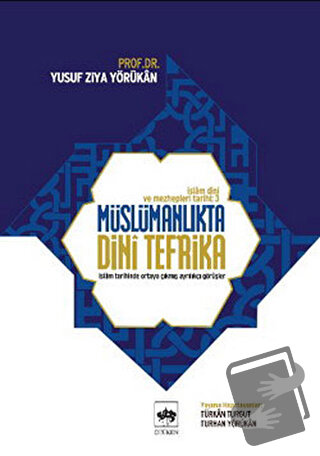 İslam Dini ve Mezhepleri Tarihi 3: Müslümanlıkta Dini Tefrika - Yusuf 