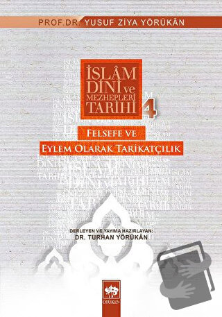 İslam Dini ve Mezhepleri Tarihi 4: Felsefe ve Eylem Olarak Tarikatçılı