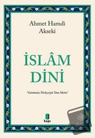 İslam Dini - Ahmet Hamdi Akseki - Kapı Yayınları - Fiyatı - Yorumları 