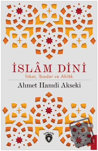 İslam Dini - Ahmet Hamdi Akseki - Dorlion Yayınları - Fiyatı - Yorumla