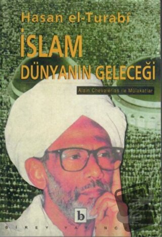 İslam Dünyanın Geleceği - Hasan el-Turabi - Birey Yayıncılık - Fiyatı 