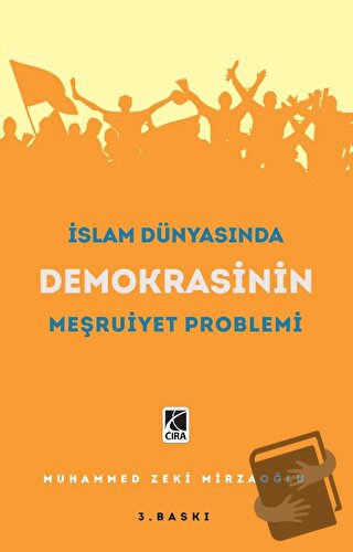 İslam Dünyasında Demokrasinin Meşruiyet Problemi - Muhammed Zeki Mirza