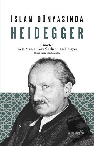 İslam Dünyasında Heidegger - Kata Moser - Albaraka Yayınları - Fiyatı 