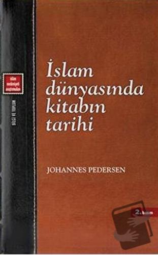 İslam Dünyasında Kitabın Tarihi - Johannes Pedersen - Klasik Yayınları