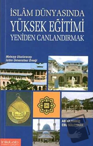 İslam Dünyasında Yüksek Eğitimi Yeniden Canlandırmak - Abdülhamid Ebu 