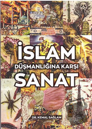 İslam Düşmanlığına Karşı Sanat (Ciltli) - Kemal Sağlam - Zafer Ofset -