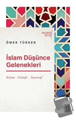 İslam Düşünce Gelenekleri - Ömer Türker - Ketebe Yayınları - Fiyatı - 