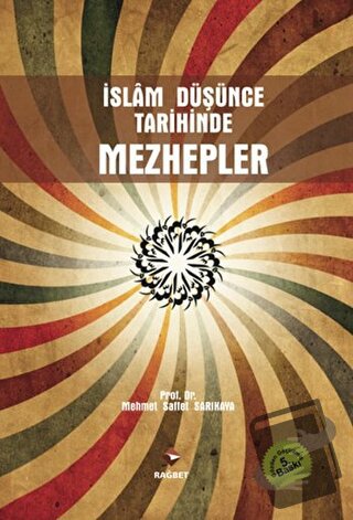 İslam Düşünce Tarihinde Mezhepler - Saffet Sarıkaya - Rağbet Yayınları