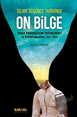 İslam Düşünce Tarihinde On Bilge - Ekrem Özbay - Kaknüs Yayınları - Fi