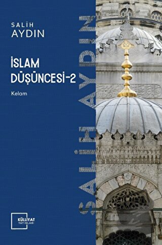 İslam Düşüncesi-2 - Salih Aydın - Külliyat Yayınları - Fiyatı - Yoruml