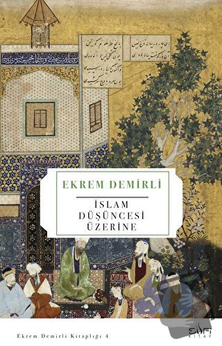 İslam Düşüncesi Üzerine - Ekrem Demirli - Sufi Kitap - Fiyatı - Yoruml