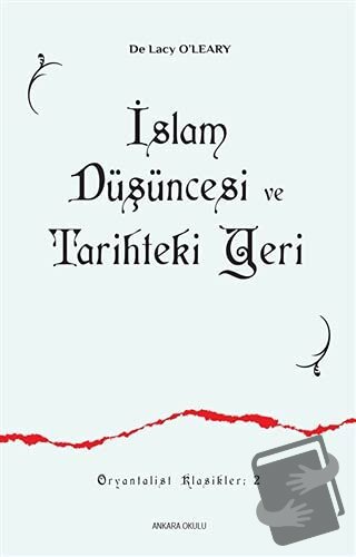 İslam Düşüncesi ve Tarihteki Yeri - De Lacy O’Leary - Ankara Okulu Yay