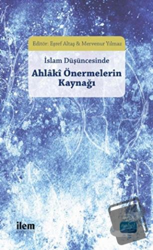 İslam Düşüncesinde Ahlaki Önermelerin Kaynağı - Anar Gafarov - İlem Ya