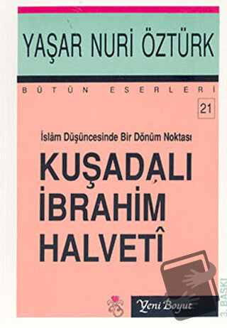 İslam Düşüncesinde Bir Dönüm Noktası Kuşadalı İbrahim Halveti - Yaşar 