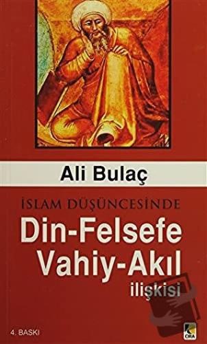 İslam Düşüncesinde Din - Felsefe - Vahiy - Akıl İlişkisi - Ali Bulaç -