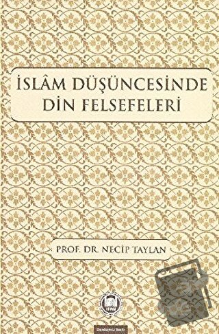 İslam Düşüncesinde Din Felsefeleri - Necip Taylan - Marmara Üniversite