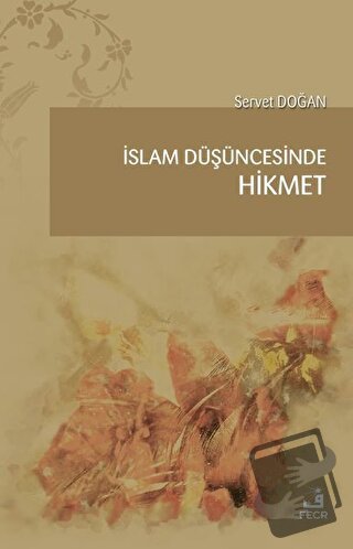 İslam Düşüncesinde Hikmet - Servet Doğan - Fecr Yayınları - Fiyatı - Y