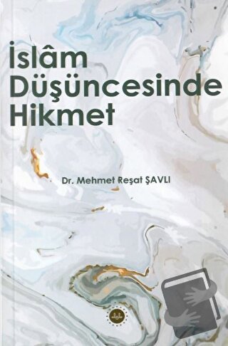 İslam Düşüncesinde Hikmet - Mehmet Reşat Şavlı - Diyanet İşleri Başkan