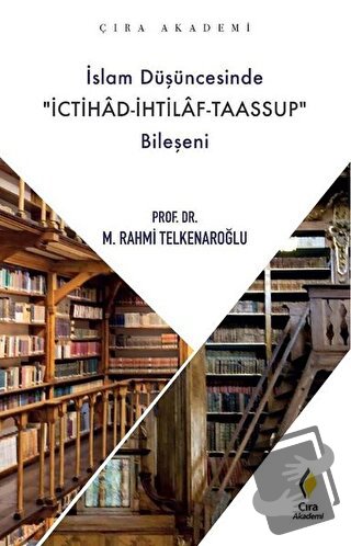 İslam Düşüncesinde İchitad-İhtilaf-Taassup Bileşeni - M. Rahmi Telkena