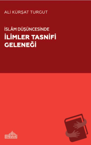 İslam Düşüncesinde İlimler Tasnifi Geleneği - Ali Kürşat Turgut - En