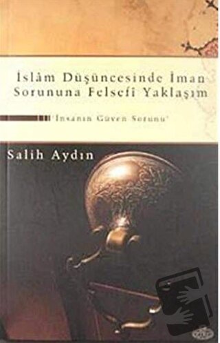 İslam Düşüncesinde İman Sorununa Felsefi Yaklaşım - Salih Aydın - Ravz