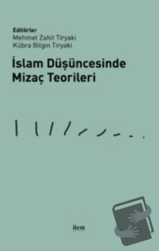 İslam Düşüncesinde Mizaç Teorileri - Kolektif - İlem Yayınları - Fiyat