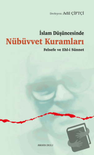 İslam Düşüncesinde Nübüvvet Kuramları Felsefe ve Ehl-i Sünnet - Kolekt