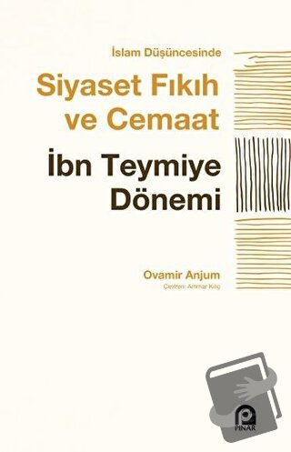 İslam Düşüncesinde Siyaset Fıkıh ve Cemaat - Ovamir Anjum - Pınar Yayı