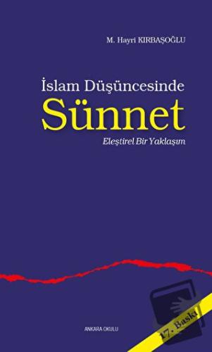 İslam Düşüncesinde Sünnet - Hayri Kırbaşoğlu - Ankara Okulu Yayınları 