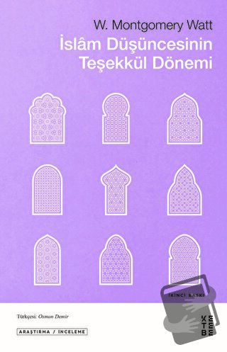 İslam Düşüncesinin Teşekkül Dönemi - W. Montgomery Watt - Ketebe Yayın