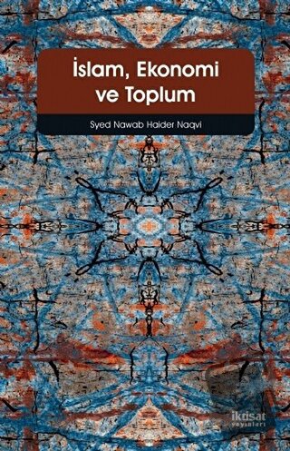 İslam Ekonomi ve Toplum - Syed Nawab Haider Naqvi - İktisat Yayınları 