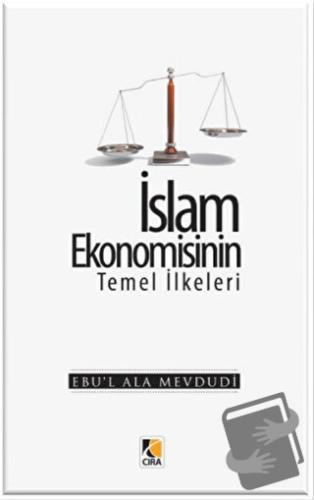 İslam Ekonomisinin Temel İlkeleri - Seyyid Ebu'l-A'la el-Mevdudi - Çır