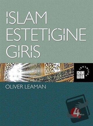 İslam Estetiğine Giriş - Oliver Leaman - Küre Yayınları - Fiyatı - Yor